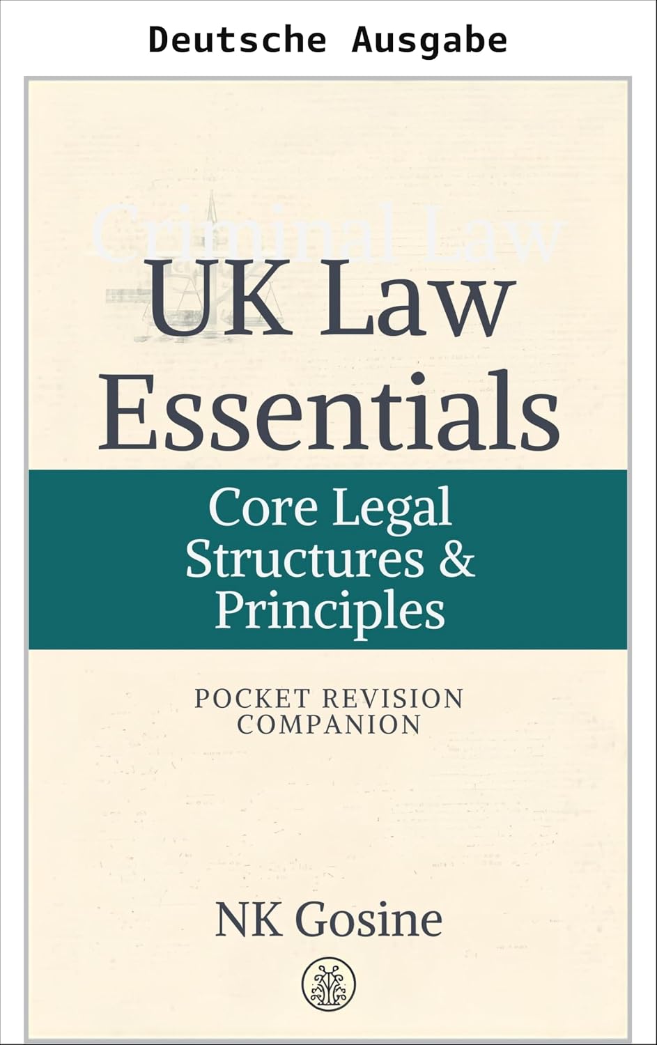 ler totalmente UK-Recht Grundlagen – Kompakter Wiederholungsbegleiter - Grundlegende Rechtsstrukturen & Prinzipien (UK Law Essentials-Reihe – Taschen-Repetitorium) (German Edition)