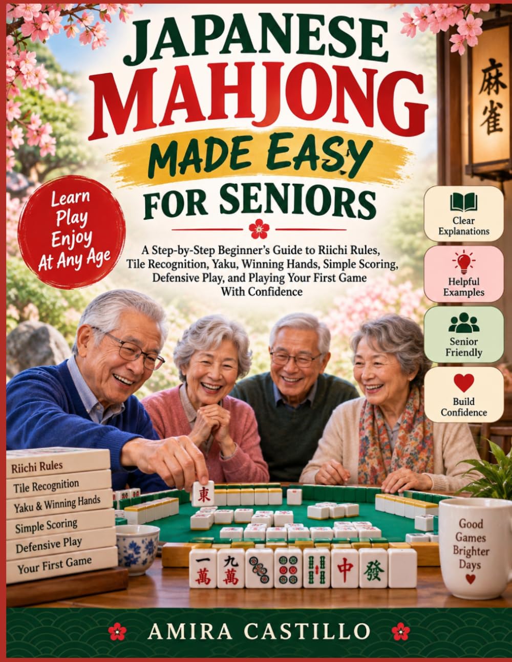 Japanese Mahjong Made Easy For Seniors: A Step-by-Step Beginner's Guide to Riichi Rules, Tile Recognition, Yaku, Winning Hands, Simple Scoring,... and Playing Your First Game With Confidence baixar livro de graça