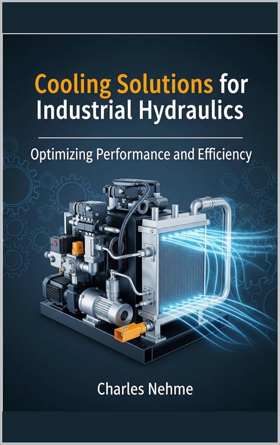 Cooling Solutions for Industrial Hydraulics: Optimizing Performance and Efficiency (English Edition) baixar o livro de graça