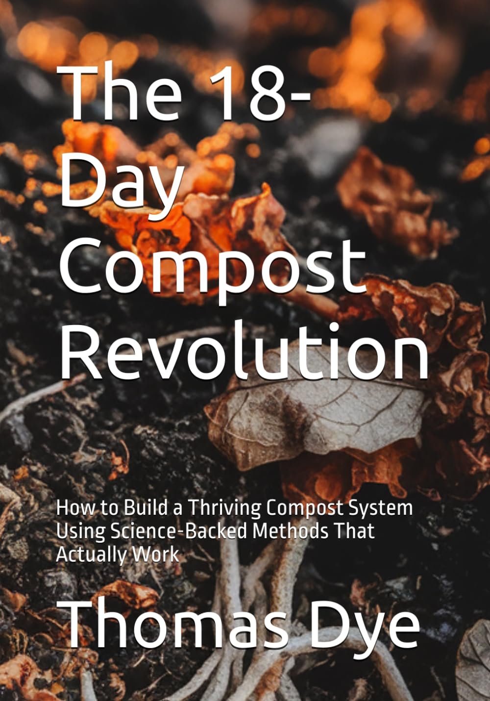 ler totalmente The 18-Day Compost Revolution: How to Build a Thriving Compost System Using Science-Backed Methods That Actually Work