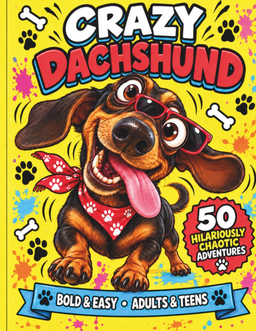 ler totalmente CRAZY DACHSHUND: Bold & Easy Coloring Book of Hilarious Wiener Dog Chaos for Adults & Teens