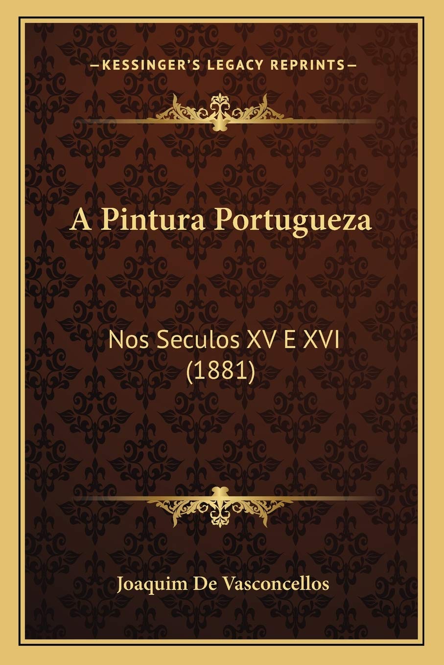 A Pintura Portugueza: Nos Seculos XV E XVI (1881) baixar o livro de graça