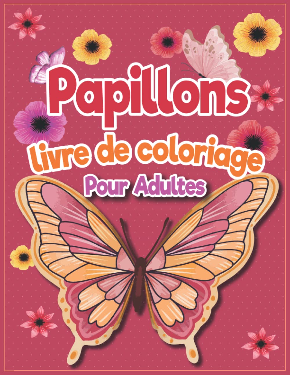 ler totalmente Papillon Livre De Coloriage Pour Adultes: De Belles Pages À Colorier Avec Des Papillons (French Edition)