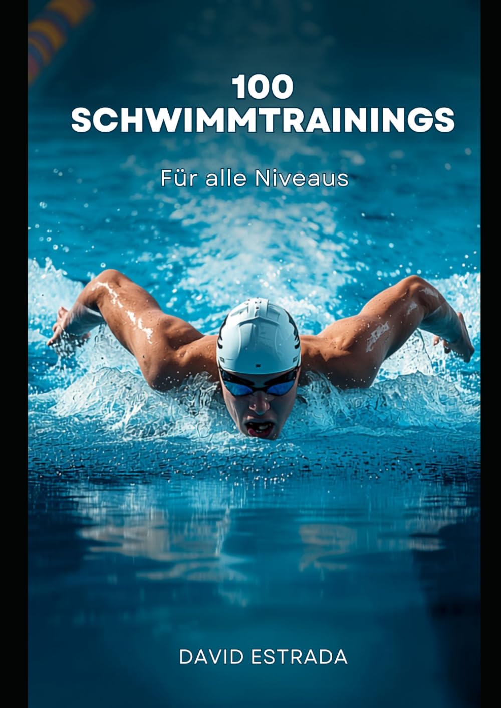 100 Schwimm-Workouts für alle Leistungsstufen: Ein praktischer Leitfaden zur Verbesserung der Technik, Steigerung der Ausdauer und mehr Freude an jedem Training (German Edition) baixar o livro de graça