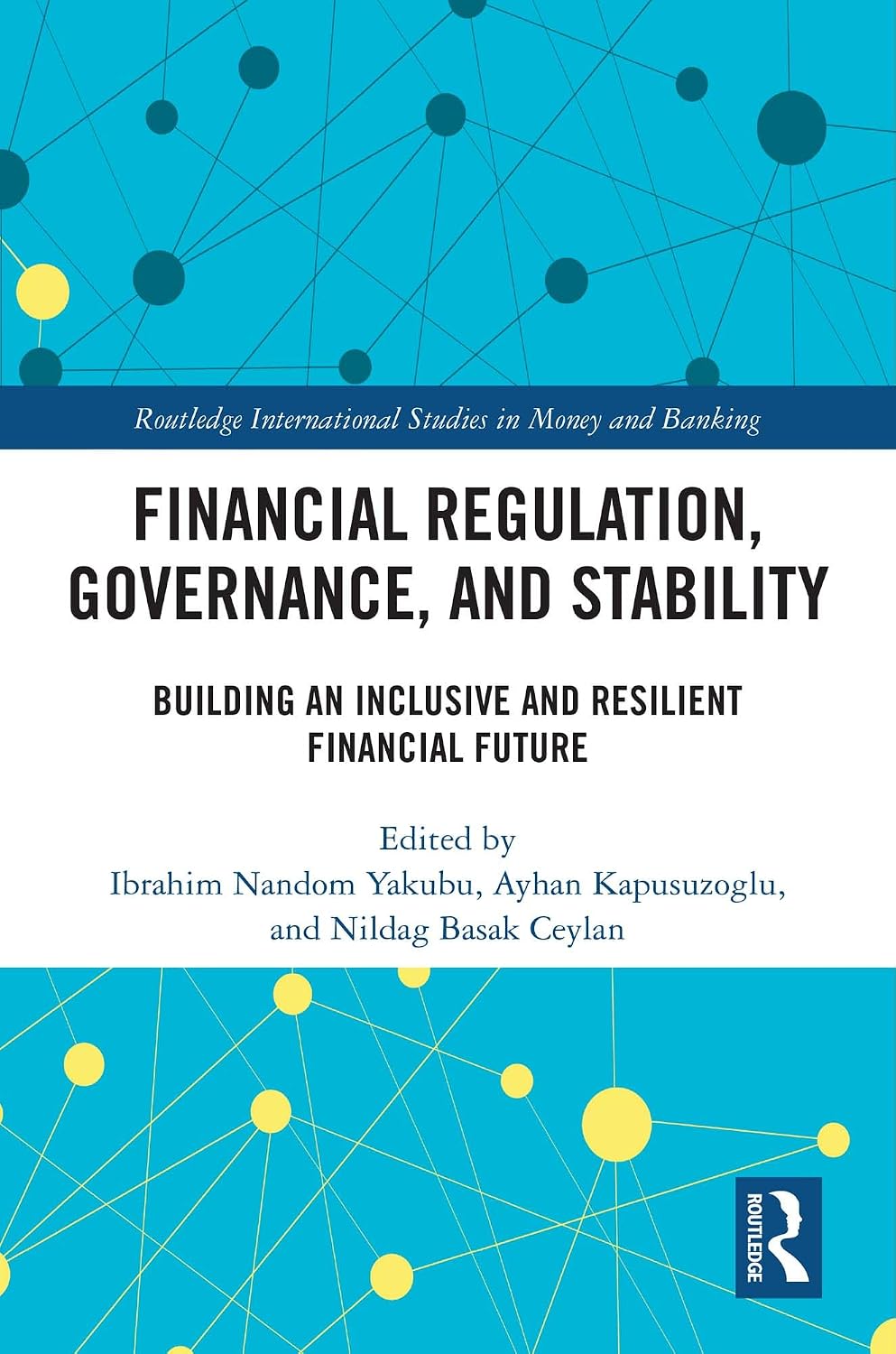 Financial Regulation, Governance, and Stability: Building an Inclusive and Resilient Financial Future (Routledge International Studies in Money and Banking) (English Edition) baixar livro de graça