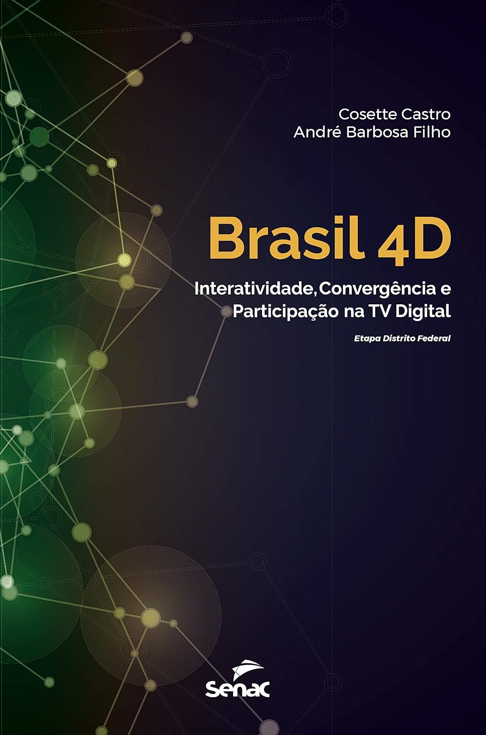 Brasil 4D: Interatividade, convergência e participação na TV digital