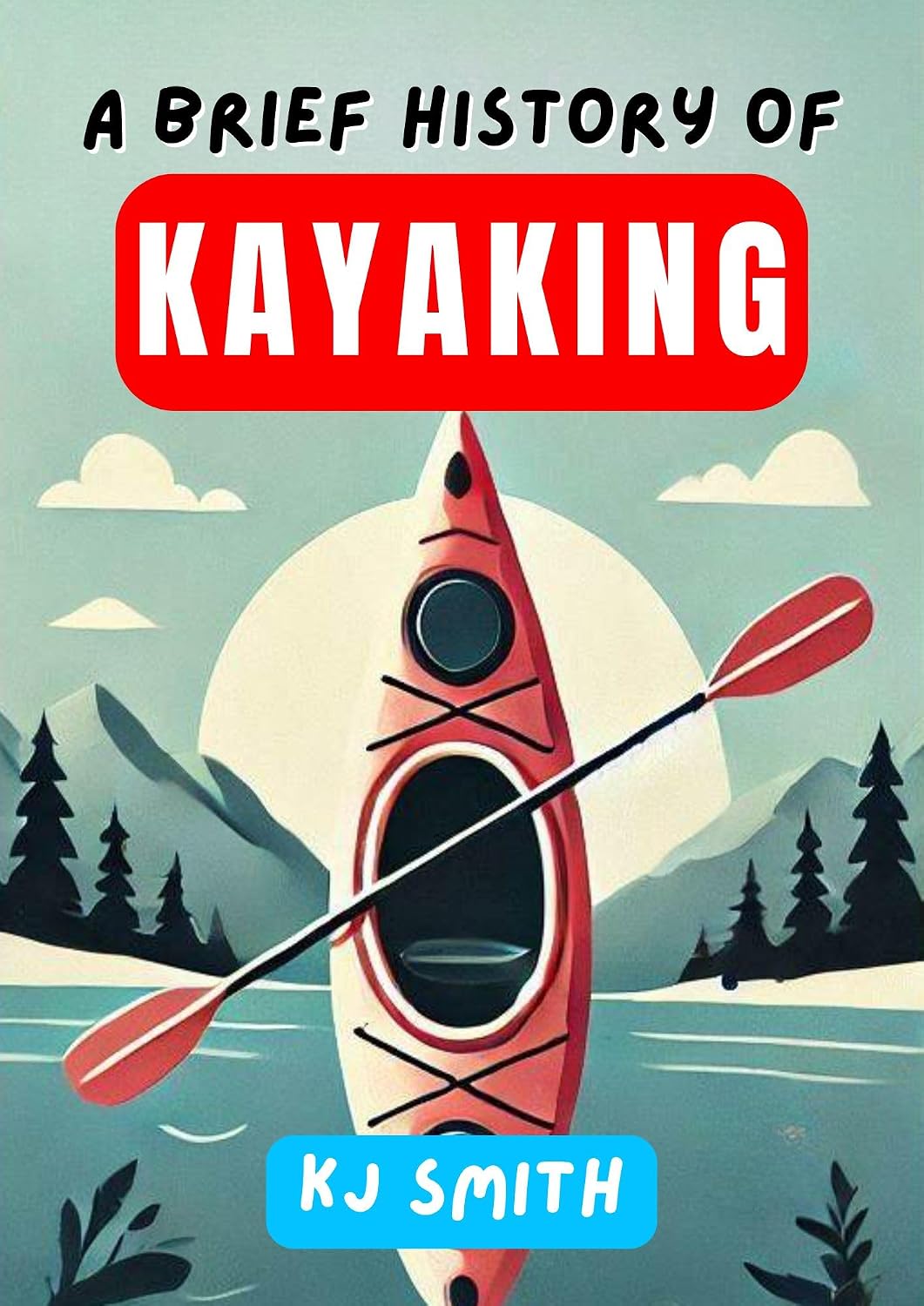 A Brief History of Kayaking (A Brief History of Sports Edition) (English Edition) baixar o livro de graça