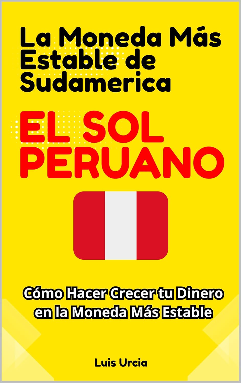 EL SOL PERUANO: La Moneda Más Estable de Sudamérica y Cómo Aprovecharlo para tu Bolsillo (Spanish Edition) baixar o livro de graça