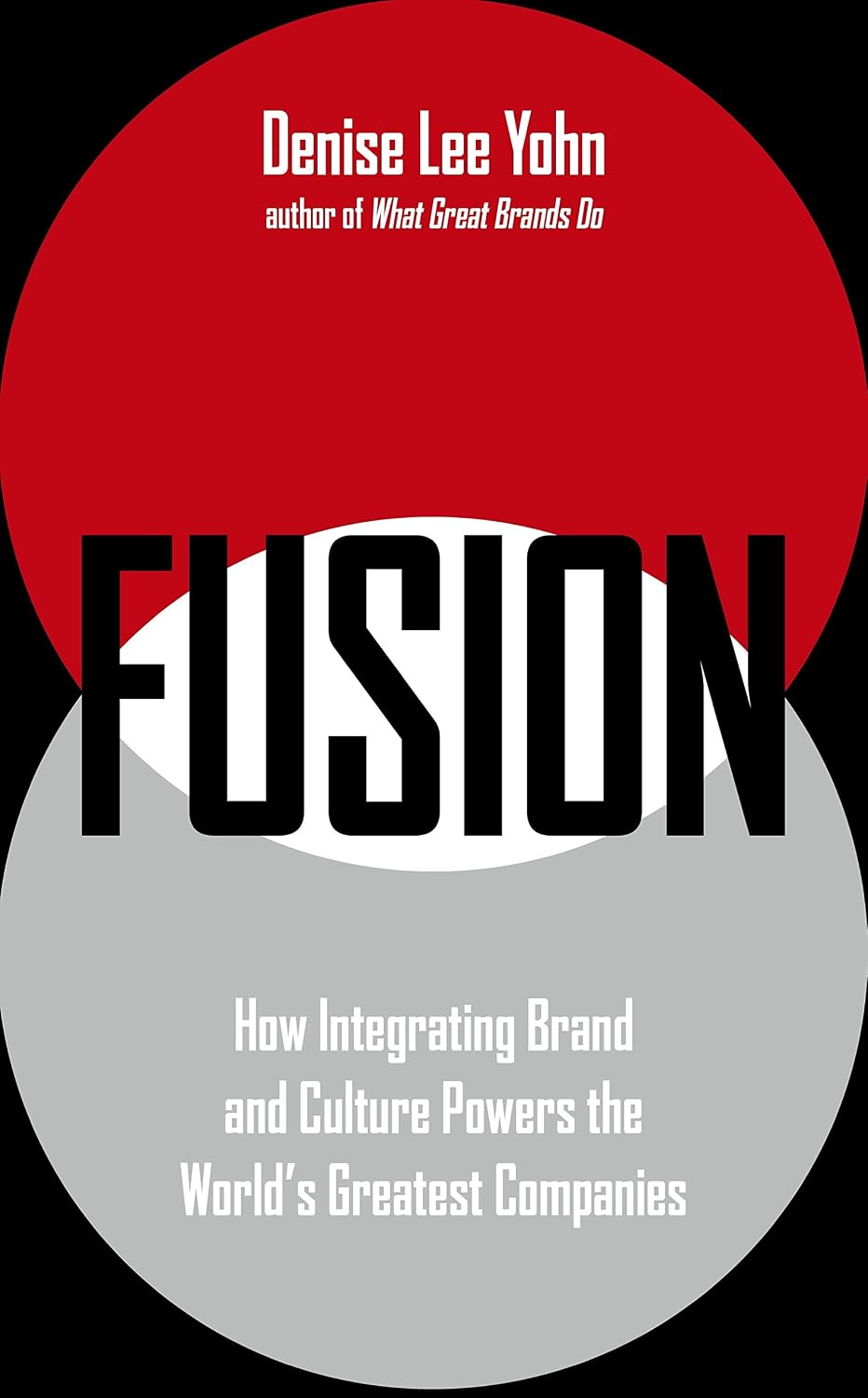 ler totalmente FUSION: How Integrating Brand and Culture Powers the World's Greatest Companies (English Edition)