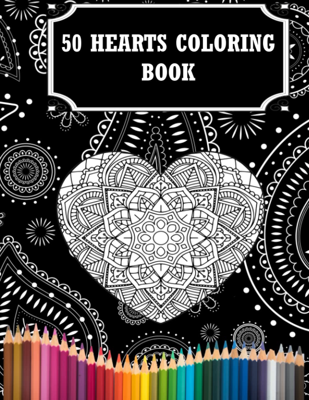 50 Hearts Coloring Book: Valentine Hearts Manadala Coloring Pages baixar o livro de graça