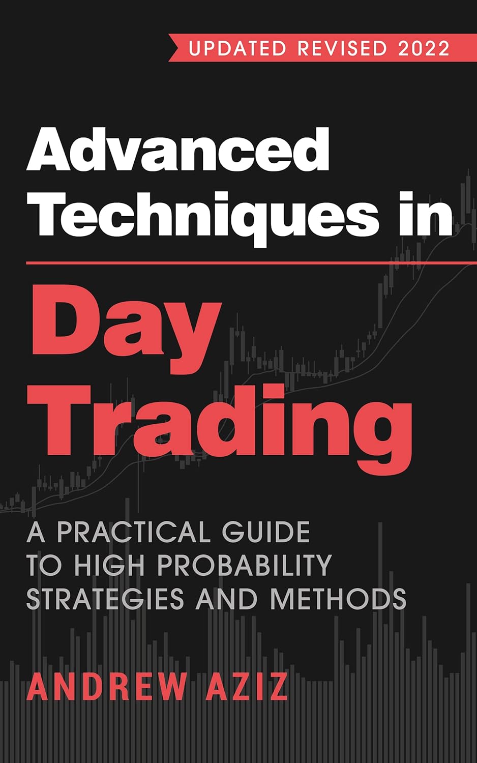 Advanced Techniques in Day Trading: A Practical Guide to High Probability Strategies and Methods (Stock Market Trading and Investing) (English Edition) baixar o livro de graça