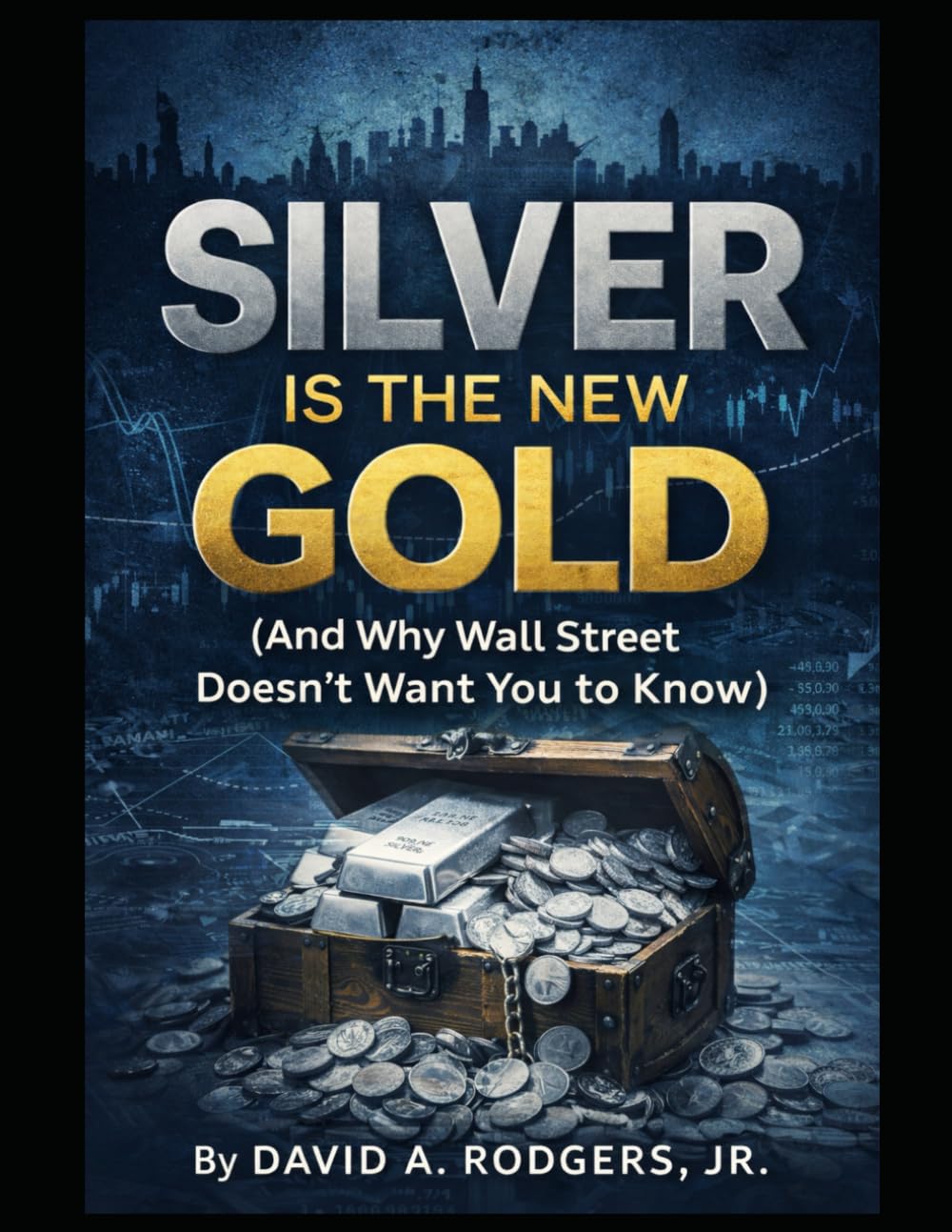 Silver Is the New Gold (And Why Wall Street Doesn't Want You to Know) baixar livro de graça