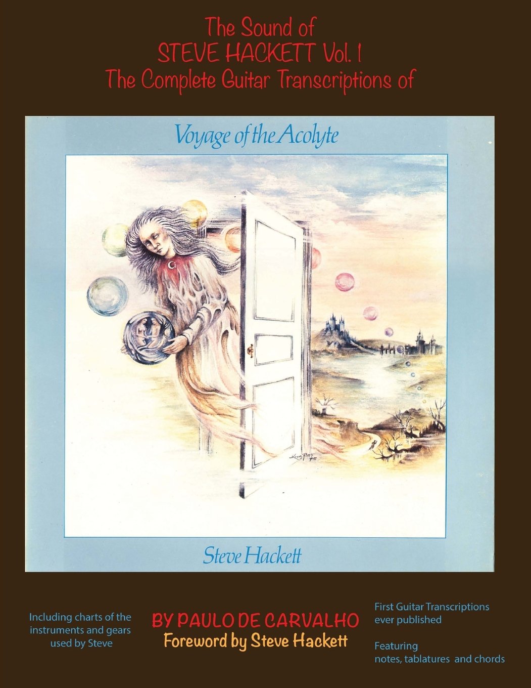 ler totalmente Voyage of the Acolyte: The Sound of Steve Hackett Vol. 1: In continuation of "The Sound of Steve Hackett: A Selection of Guitar Transcriptions from... transcriptions ever published on "Voyage