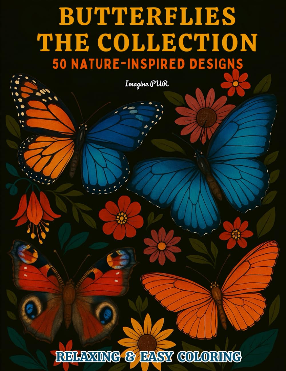 Butterflies: The Collection: 50 Nature Inspired Designs- Relaxing & Easy Coloring (Nature and Relaxation Series)