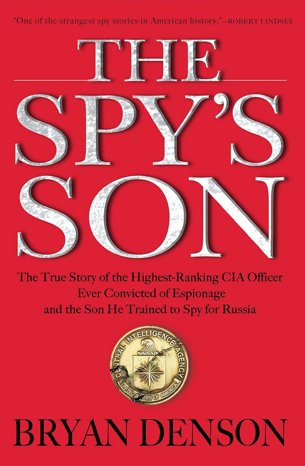 The Spy's Son: The True Story of the Highest-Ranking CIA Officer Ever Convicted of Espionage and the Son He Trained to Spy for Russia (English Edition) baixar o livro de graça