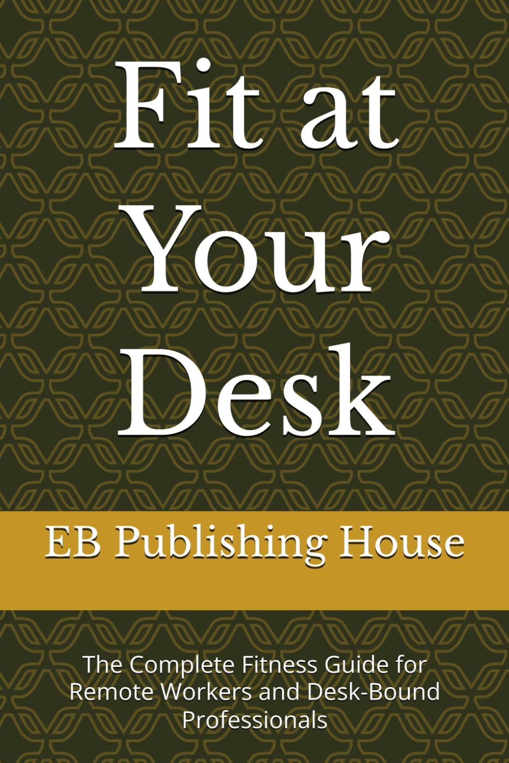 capítulo por capítulo baixar Fit at Your Desk: The Complete Fitness Guide for Remote Workers and Desk-Bound Professionals