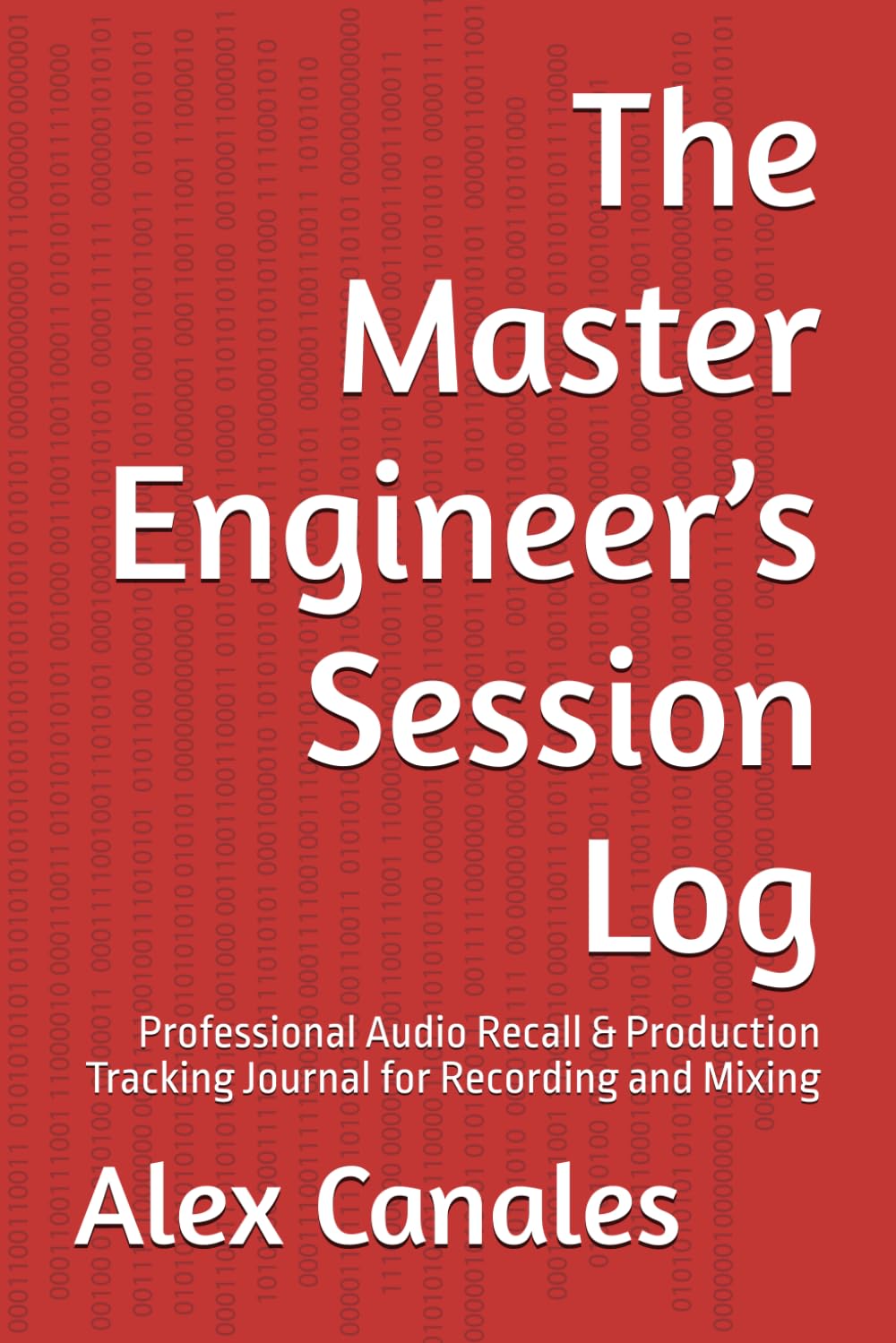 capítulo por capítulo baixar The Master Engineer’s Session Log: Professional Audio Recall & Production Tracking Journal for Recording and Mixing