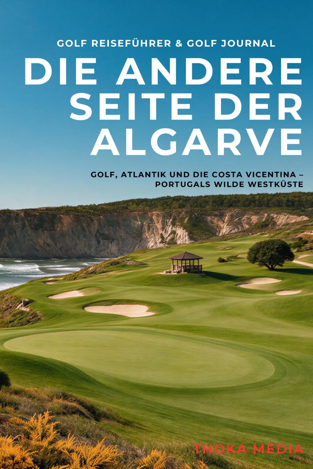 capítulo por capítulo baixar Die andere Seite der Algarve: Golf, Atlantik und die Costa Vicentina – Portugals wilde Westküste (German Edition)