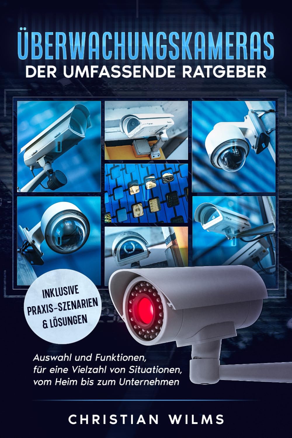 Überwachungskameras: Der umfassende Ratgeber: Auswahl, Funktionen und Einsatz in verschiedenen Situationen – vom Heim bis zum Unternehmen (German Edition) baixar livro de graça