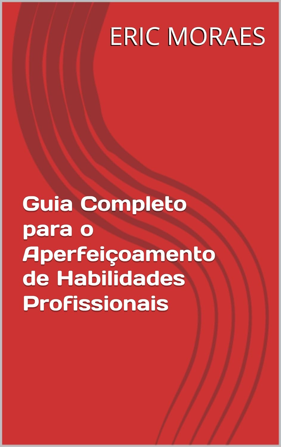 Guia Completo para o Aperfeiçoamento de Habilidades Profissionais baixar o livro de graça