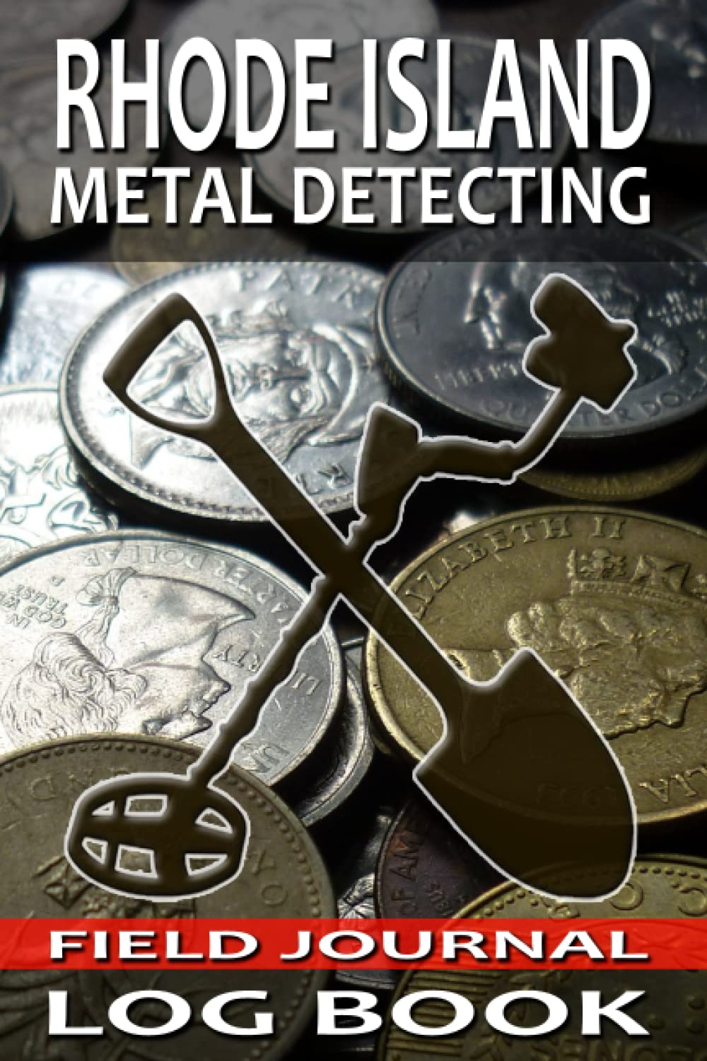 ler totalmente Rhode Island Metal Detecting Journal Log Book: Track and Record Beachcombing, Coin Shooting, and Cache Hunting Buried Treasures in 6x9 Comprehensive Metal Detecting Field Journal