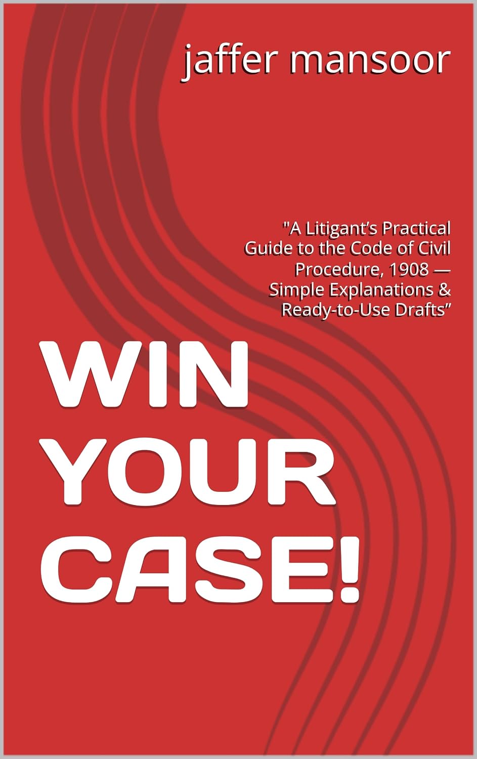WIN YOUR CASE!: "A Litigant’s Practical Guide to the Code of Civil Procedure, 1908 — Simple Explanations & Ready-to-Use Drafts” (English Edition) baixar livro de graça