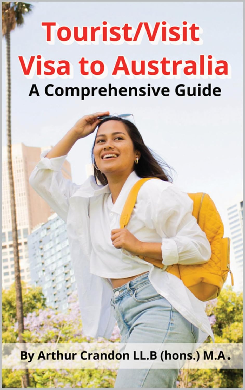 Tourist/Visit Visa to Australia: A Comprehensive Guide (English Edition)