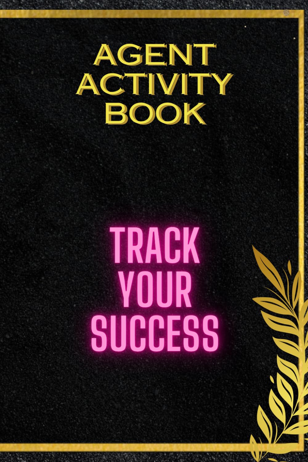 Insurance Agent Activity Tracker: Track your activity as a life insurance agent