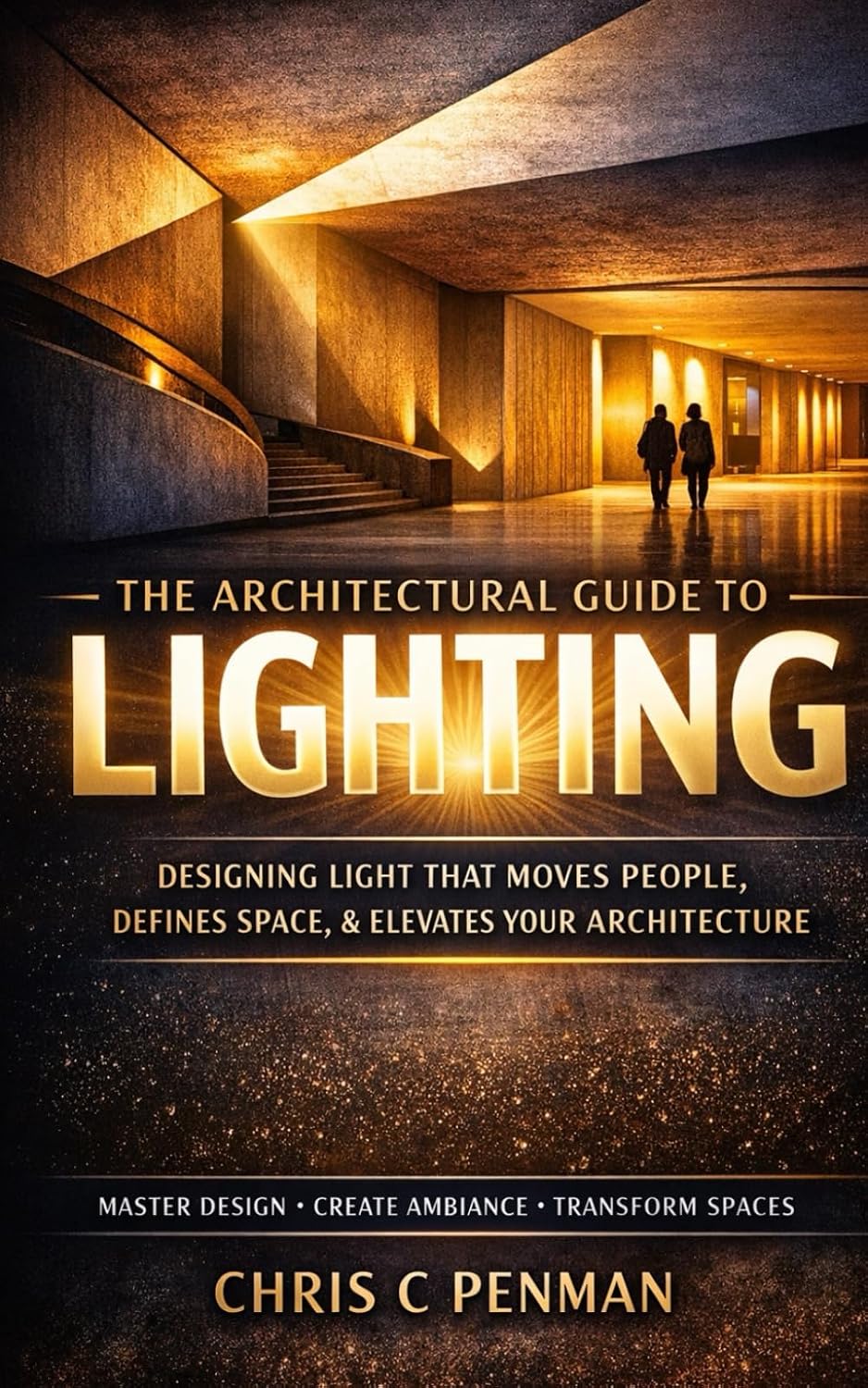 capítulo por capítulo baixar THE ARCHITECTURAL GUIDE TO LIGHTING: Master Space, Elevate Emotion, Redefine Design