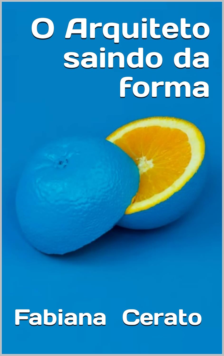 ler totalmente O Arquiteto saindo da forma.: Pouco adianta ser ótimo profissional sendo ignorante de si mesmo.