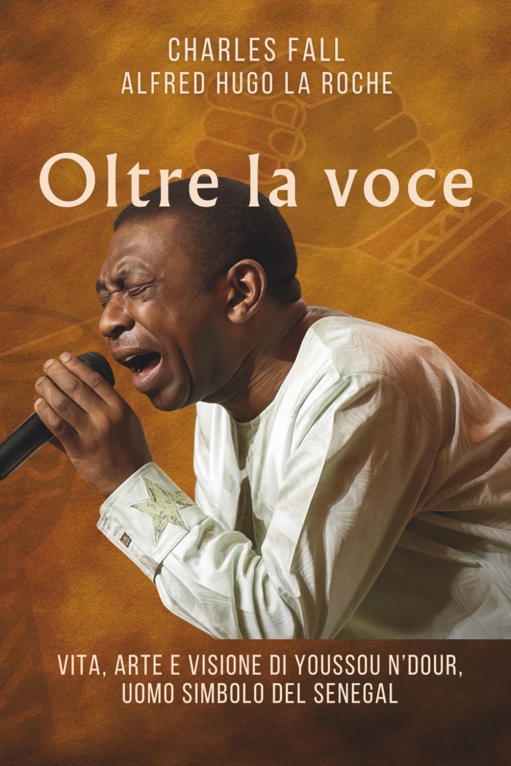 Oltre la voce: Vita, arte e visione di Youssou N’Dour, uomo simbolo del Senegal (Italian Edition) baixar o livro de graça