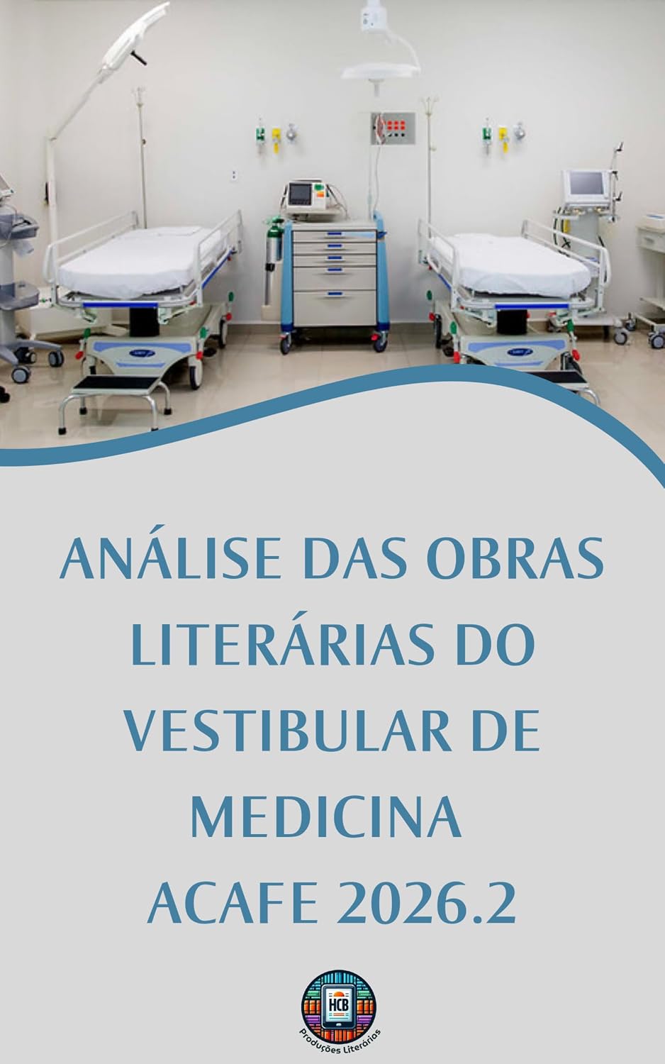 capítulo por capítulo baixar Análise das Obras Literárias do Vestibular de Medicina ACAFE 2026.2: Tudo o que você precisa saber sobre as obras obrigatórias e a prova de redação para... em Medicina (O essencial para vestibulares)