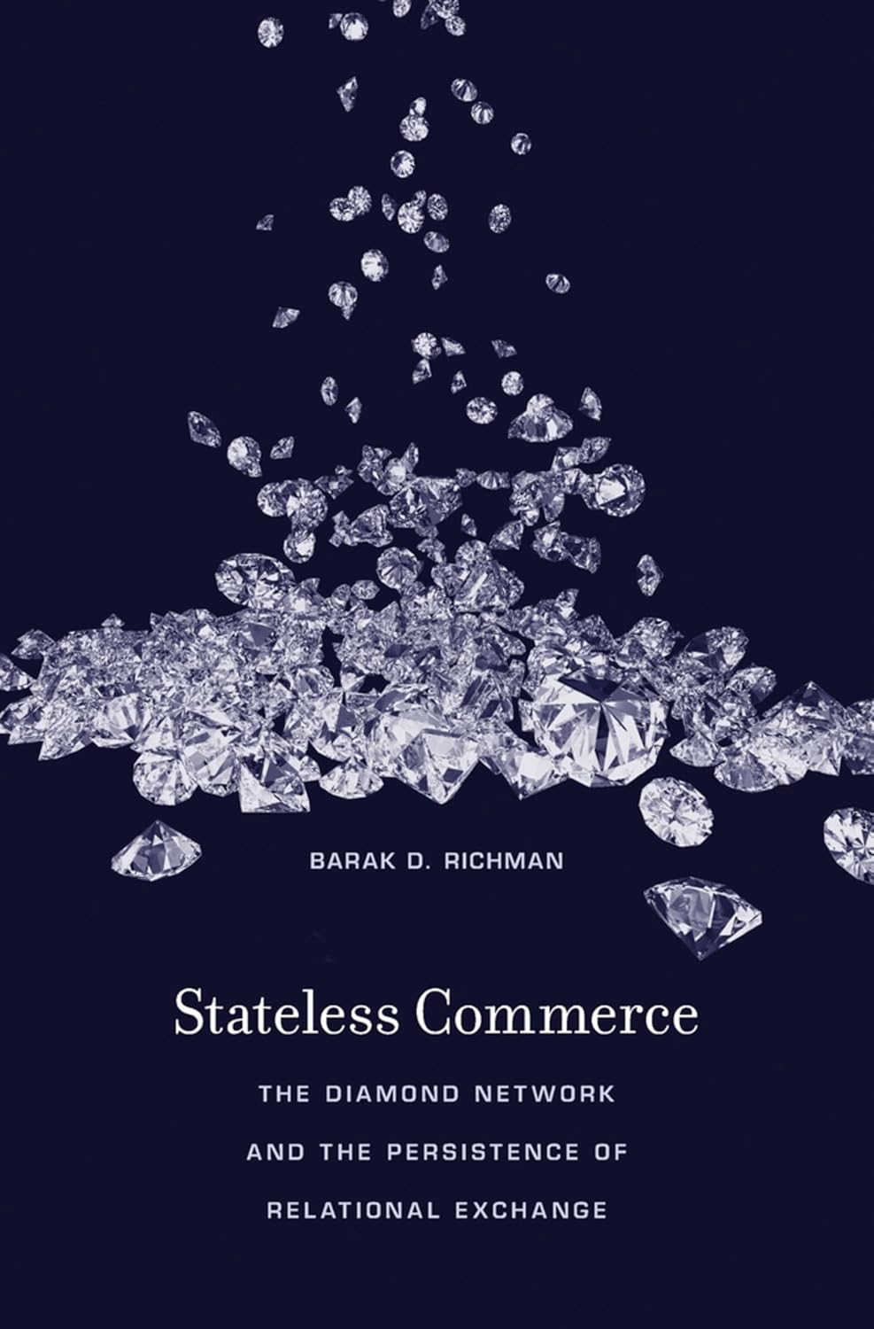 Stateless Commerce: The Diamond Network and the Persistence of Relational Exchange (English Edition)