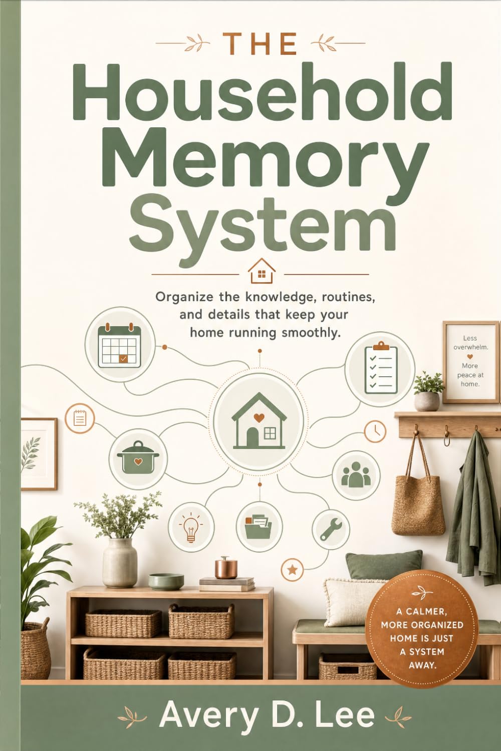 The Household Memory System: A Practical Guide to Documents, Renewals, Bills, Password Boundaries, Maintenance Logs, Errands, and the Small Return... Keep a Home From Living in One Person's Head baixar o livro de graça