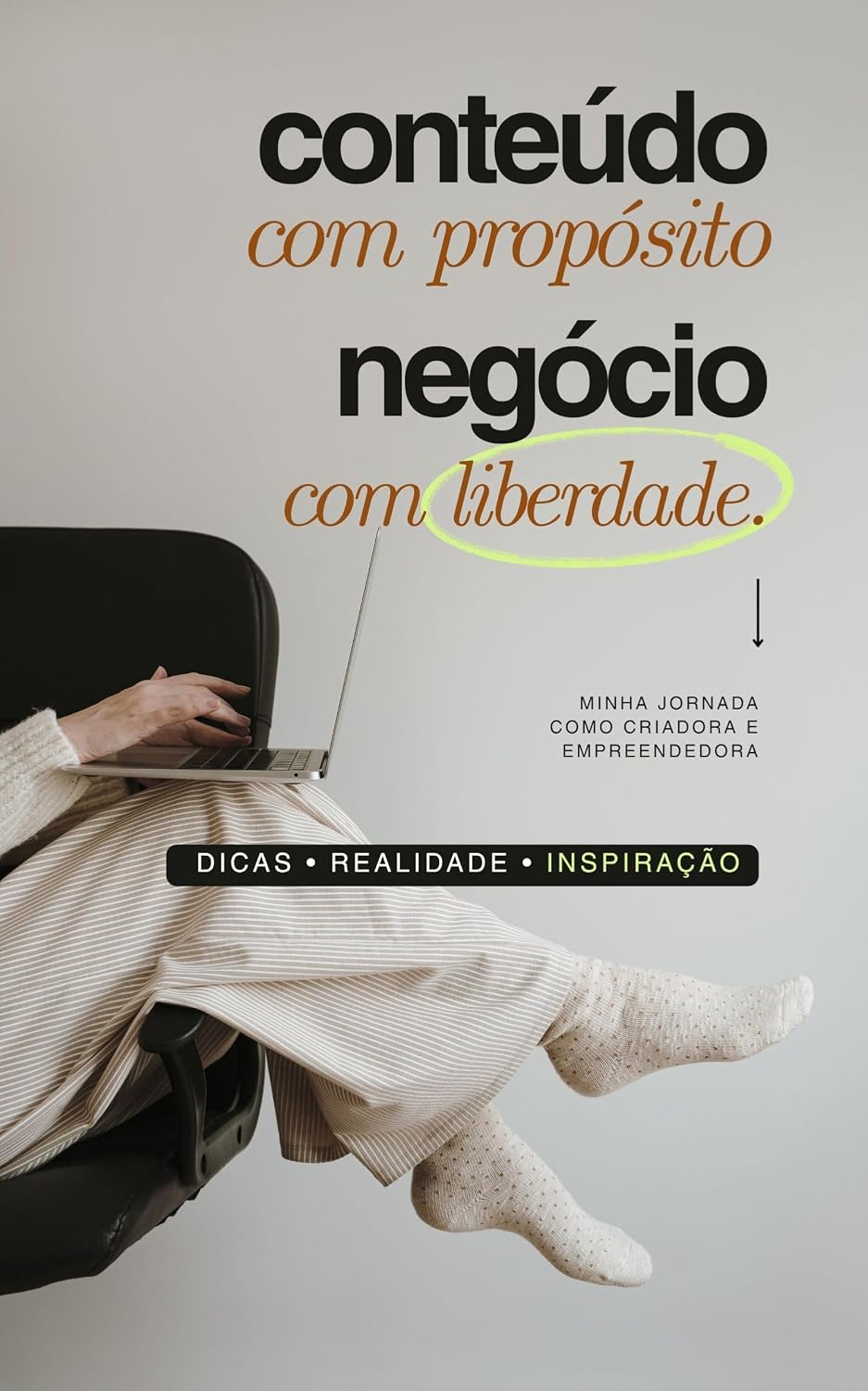 Negócio com Liberdade: Como Transformar Conteúdo com Propósito em Renda e Liberdade no Mundo Digital baixar o livro de graça