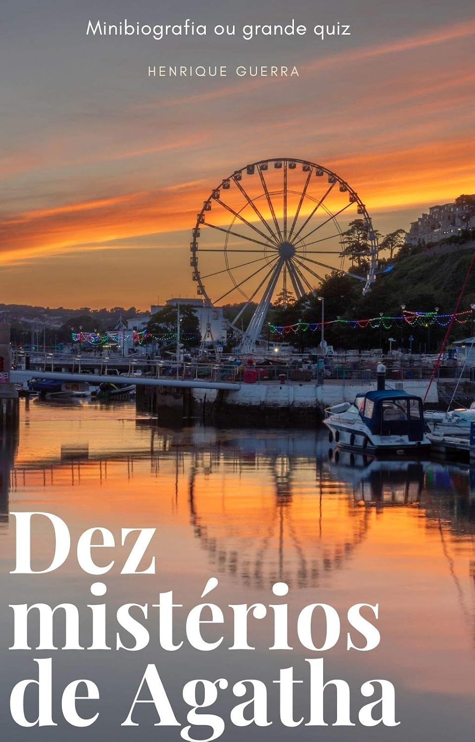 Dez mistérios de Agatha: Uma biografia da Dama do Crime em formato de quiz baixar livro de graça
