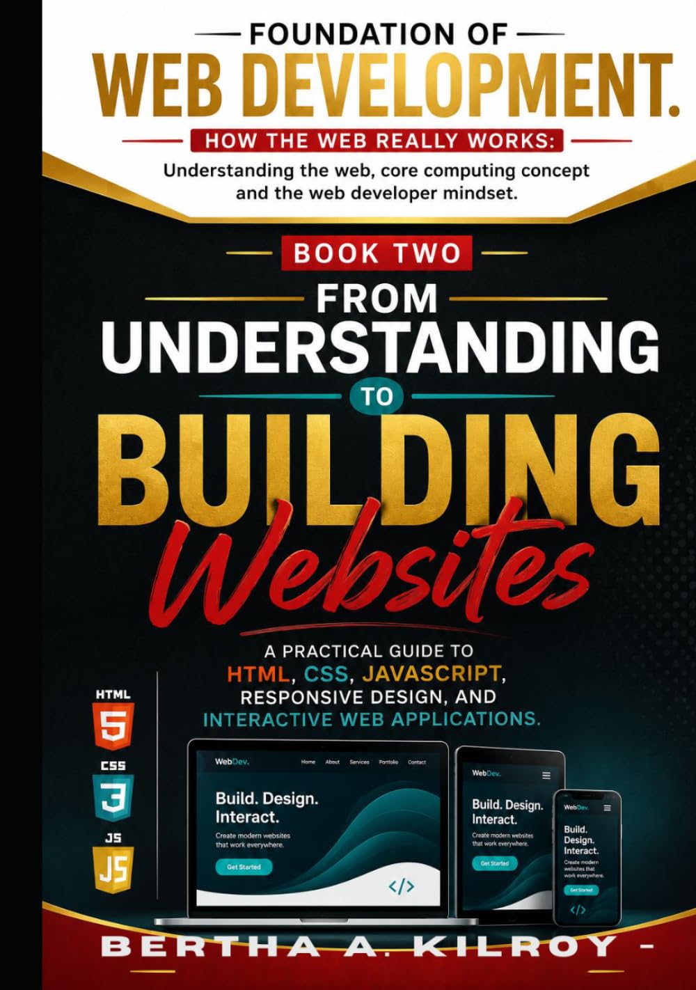 ler totalmente From Understanding to Building Websites: A Practical Guide to HTML, CSS, JavaScript, Responsive Design, and Interactive Web Applications (Foundations... Computing Concepts, and the Web Developer)