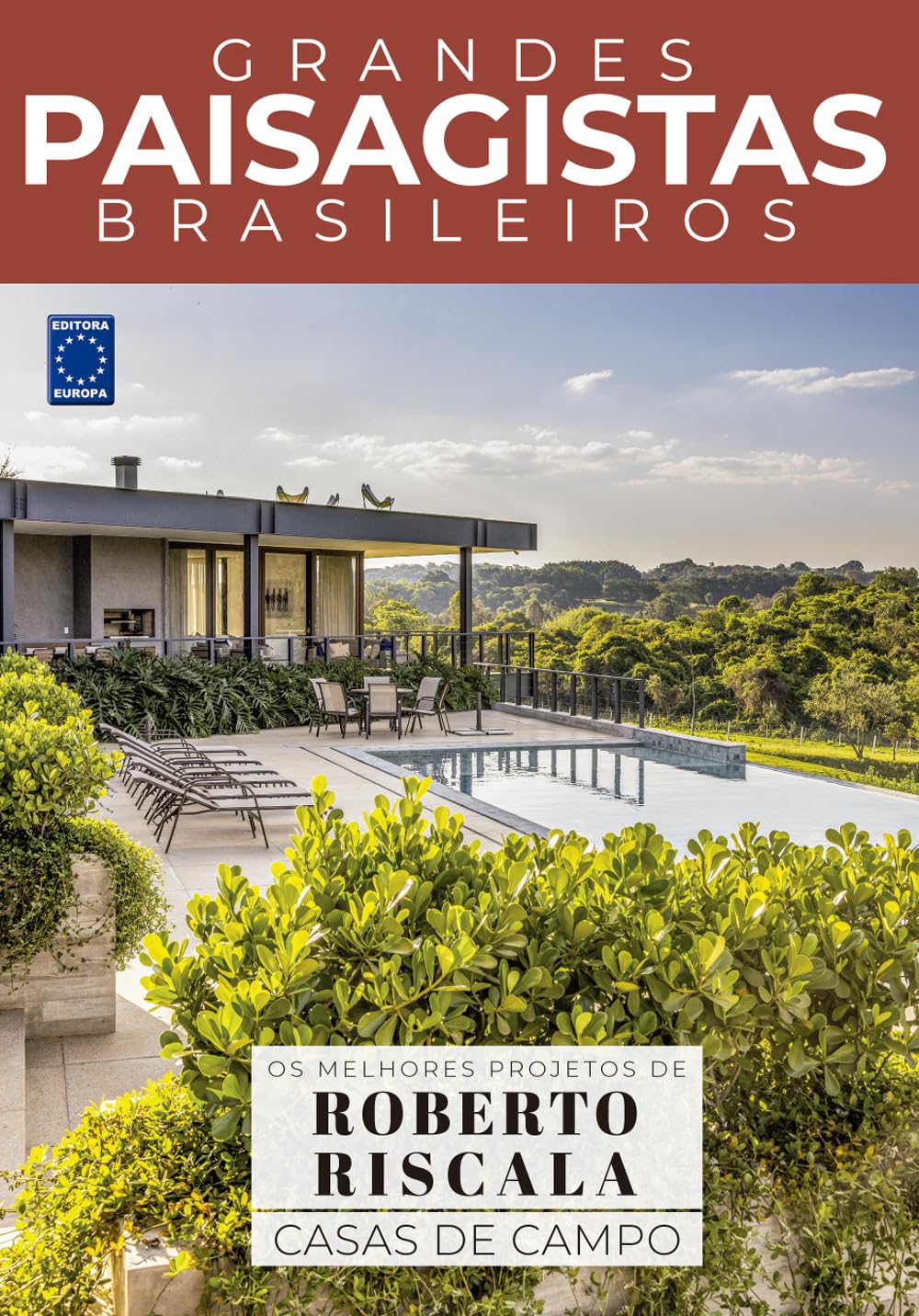 Coleção Grandes Paisagistas Brasileiros - Os Melhores Projetos de Roberto Riscala - Casas de Campo