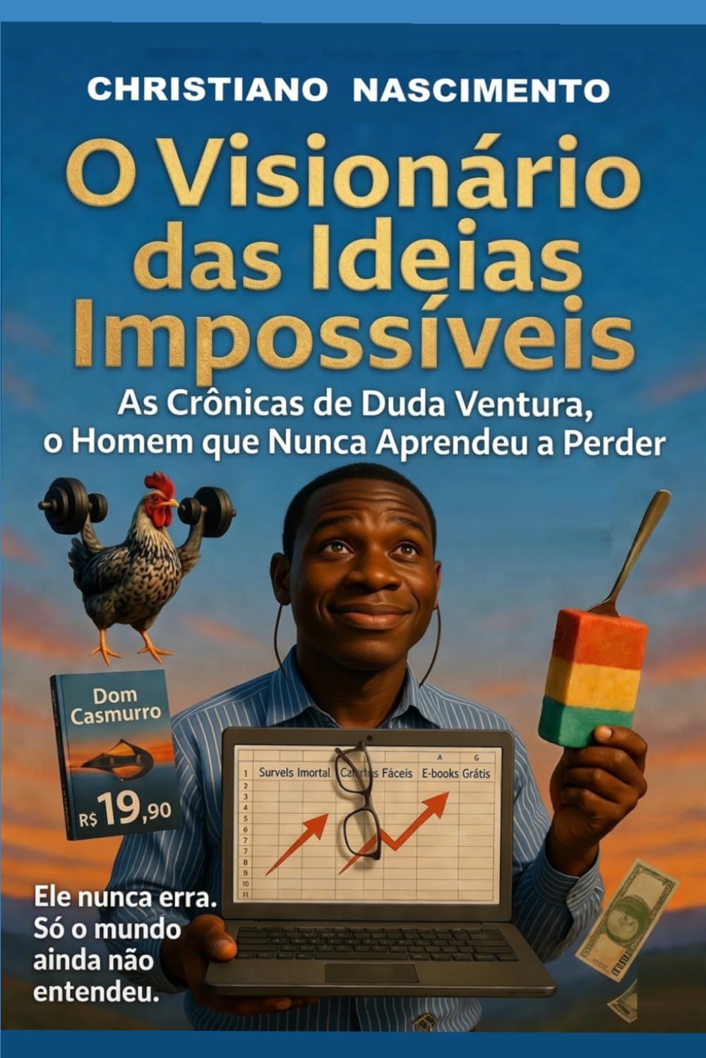 ler totalmente O visionário das ideias impossíveis: as crônicas de Duda Ventura, o homem que nunca aprendeu a perder (Portuguese Edition)