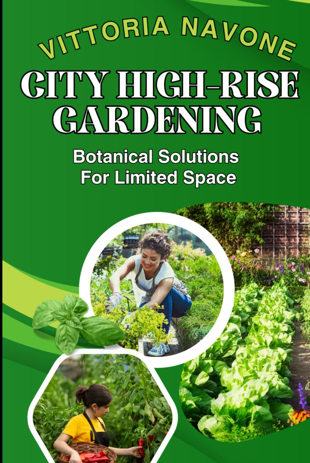 CITY HIGH-RISE GARDENING: Botanical Solutions For Limited Space baixar livro de graça