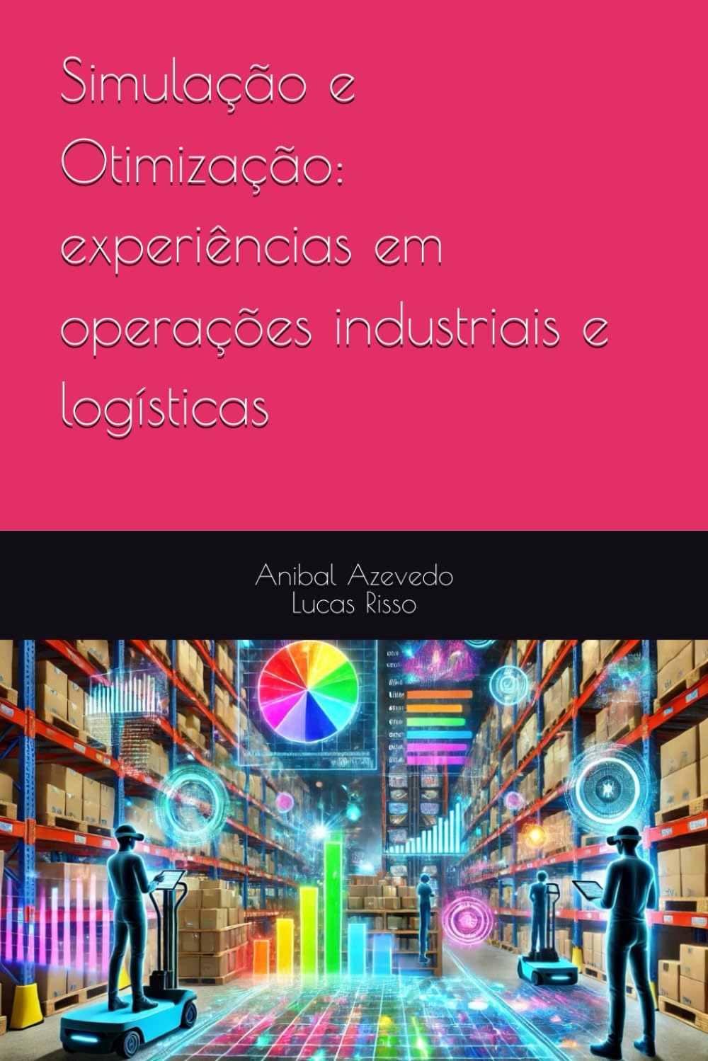 ler totalmente Simulação e Otimização: experiências em operações industriais e logísticas (Portuguese Edition)