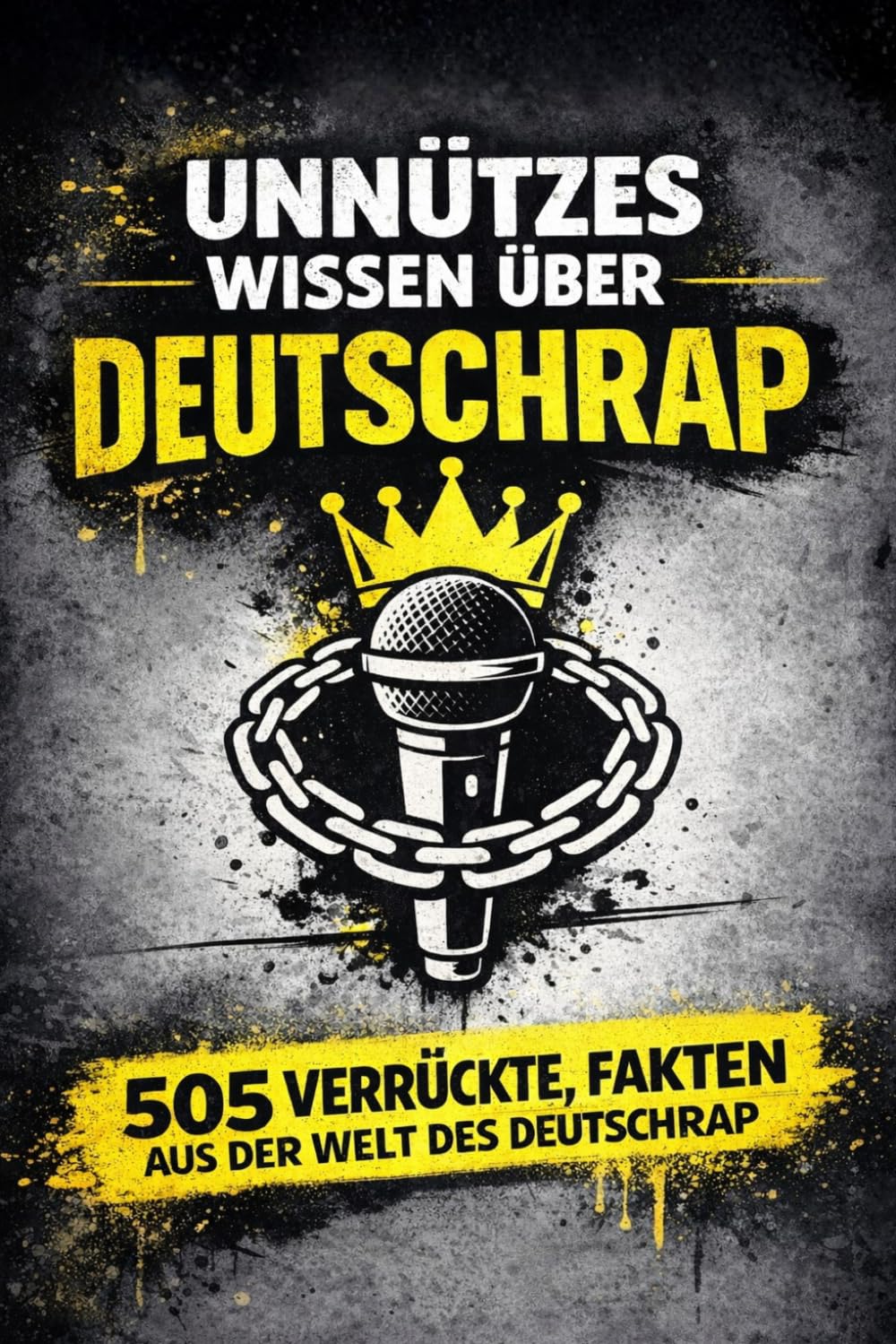 capítulo por capítulo baixar UNNÜTZES WISSEN ÜBER DEUTSCHRAP: 505 verrückte Fakten aus der Welt des Deutschrap, Das perfekte Geschenk für Deutschrap Fans, Hip-Hop Liebhaber und Musikfans (German Edition)