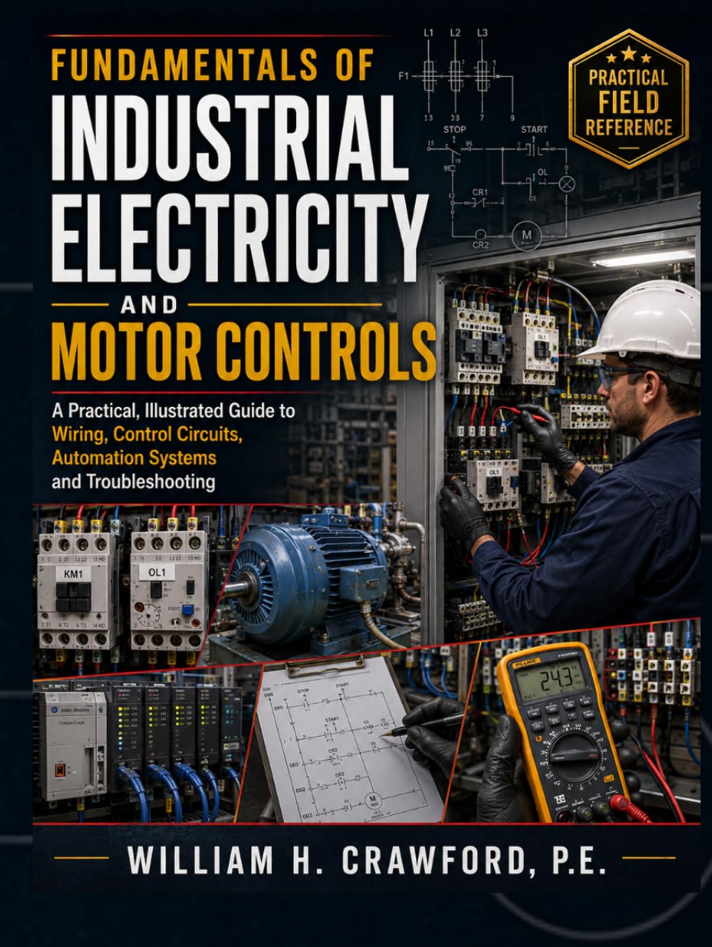 Fundamentals of Industrial Electricity Motor Controls: A Practical, Illustrated Guide to Wiring, Control Circuits, Automation Systems and Troubleshooting baixar o livro de graça