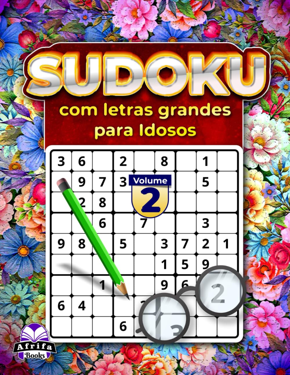 Sudoku com letras grandes para idosos: puzzles fáceis de ler para relaxamento e exercício cerebral: Jogos de memória para idosos e leitores com baixa visão, volume 2 baixar livro de graça