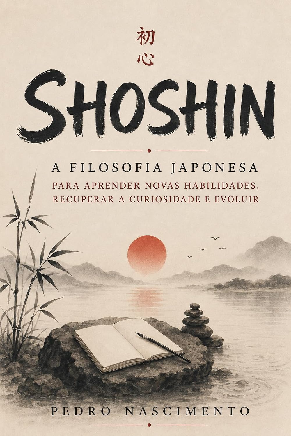capítulo por capítulo baixar SHOSHIN, A Mente de Principiante: A Filosofia Japonesa para aprender novas habilidades, recuperar a curiosidade e evoluir