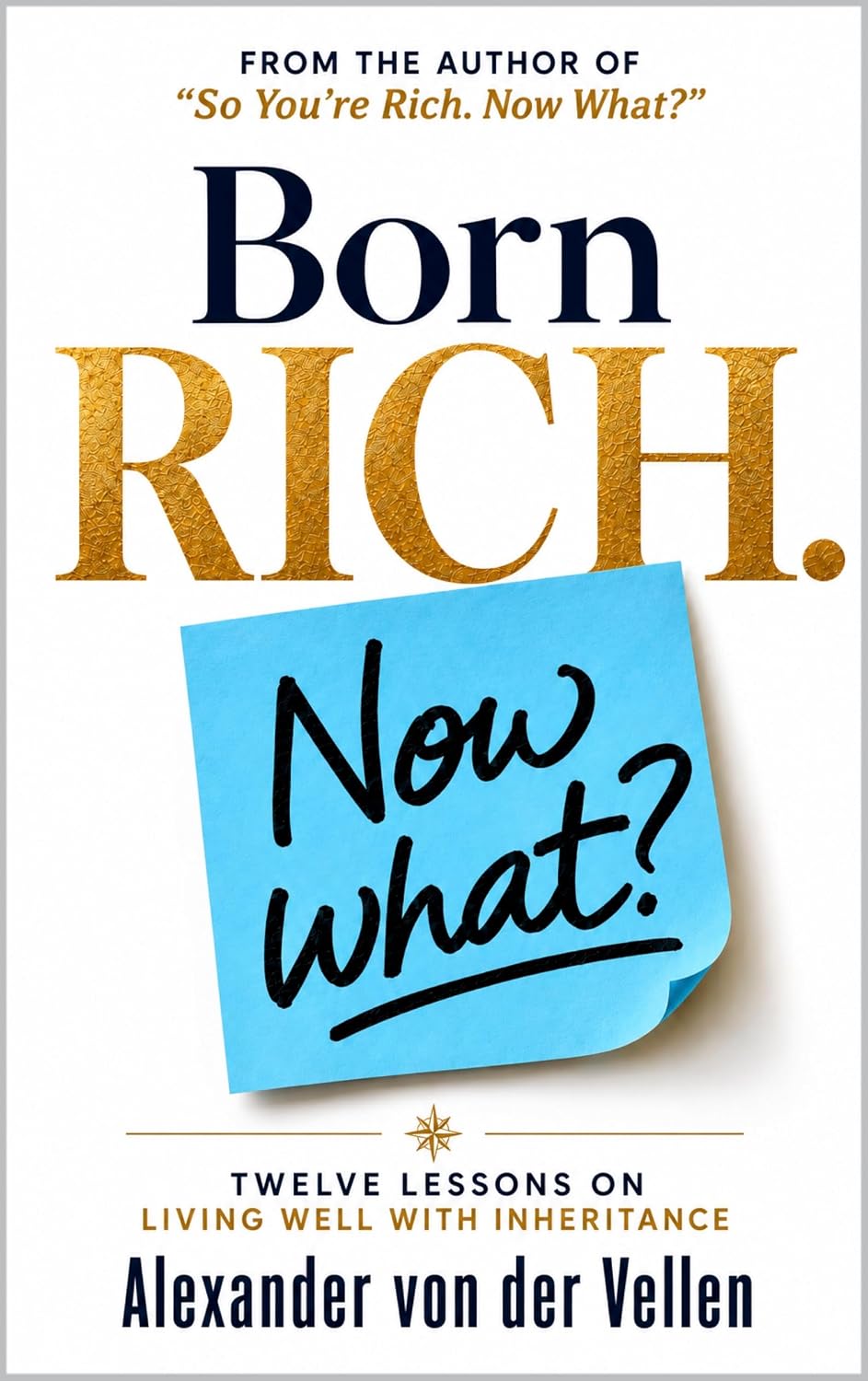 capítulo por capítulo baixar Born Rich. Now What?: 12 Lessons on Living Well with Inheritance (English Edition)