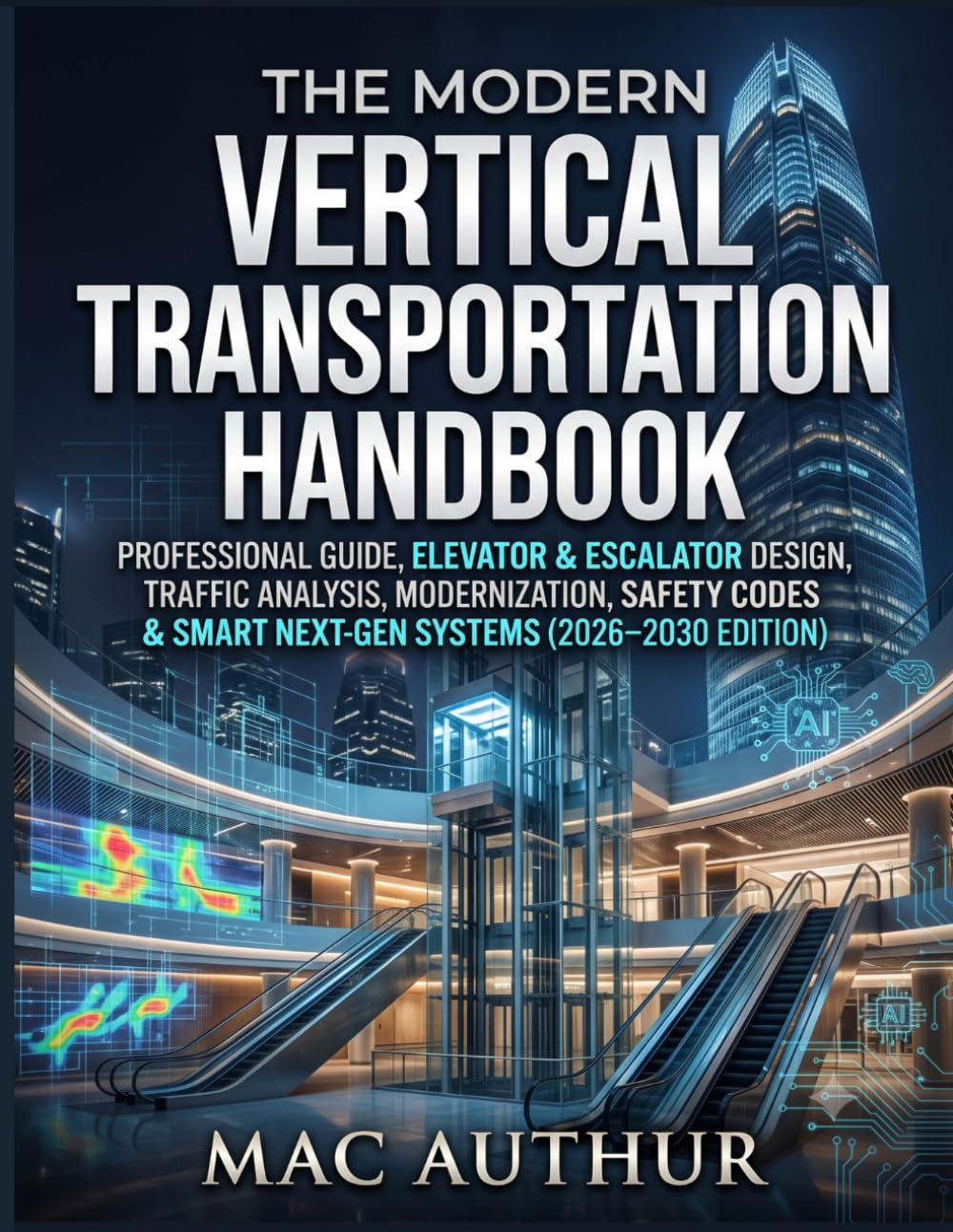 The Modern Vertical Transportation Handbook: Professional Guide,Elevator & Escalator Design, Traffic Analysis, Modernization, Safety Codes & Smart Next-Gen Systems (2026–2030 Edition) baixar o livro de graça