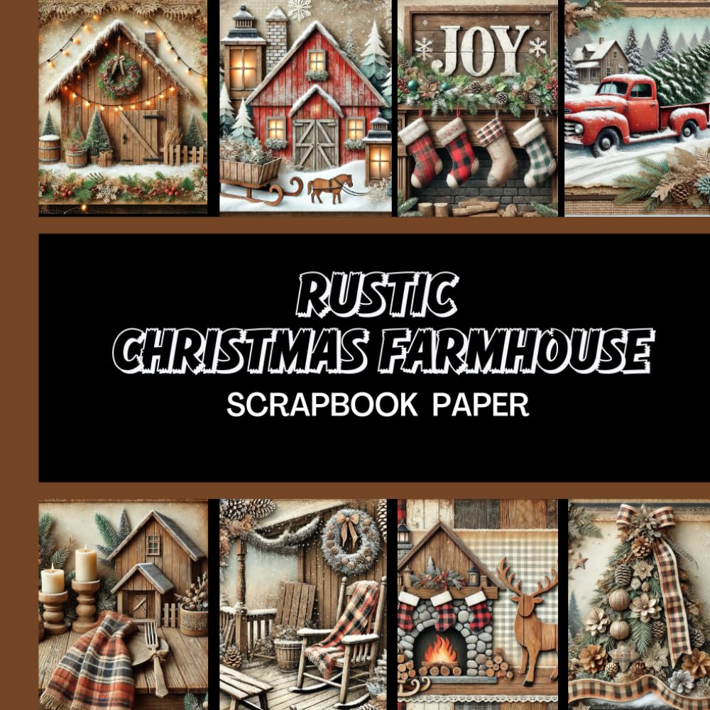 Rustic Christmas Farmhouse Scrapbook Paper: 20 Double Sided Sheets 8.5 x 8.5 for Scrapbooking, Mixed Media Art, Junk Journals, Crafting projects, Origami, and More baixar livro de graça