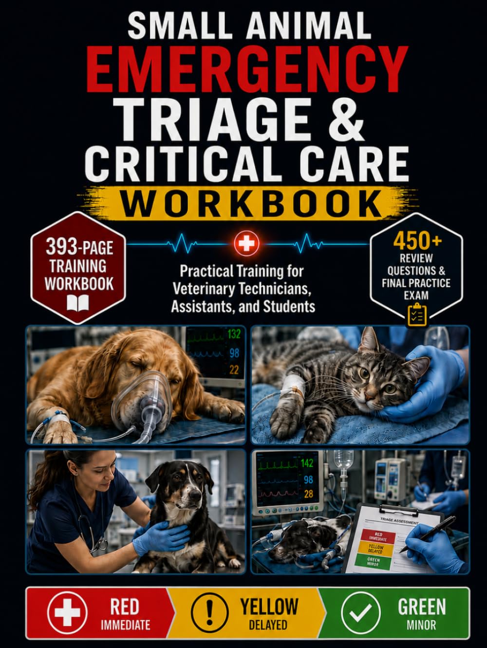 SMALL ANIMAL EMERGENCY TRIAGE & CRITICAL CARE WORKBOOK: Practical Training for Veterinary Technicians, Assistants, and Students baixar o livro de graça