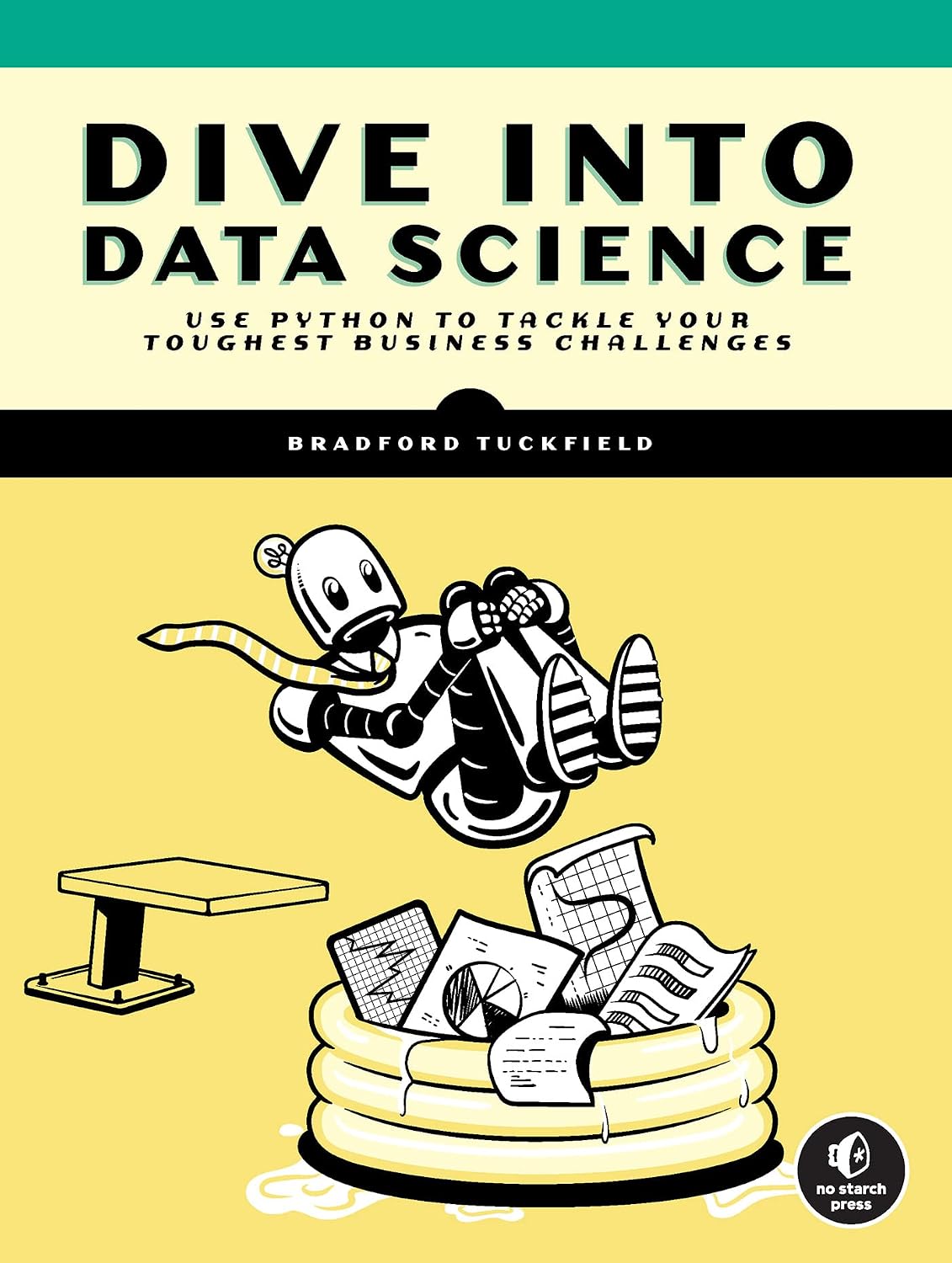Dive Into Data Science: Use Python To Tackle Your Toughest Business Challenges (English Edition)